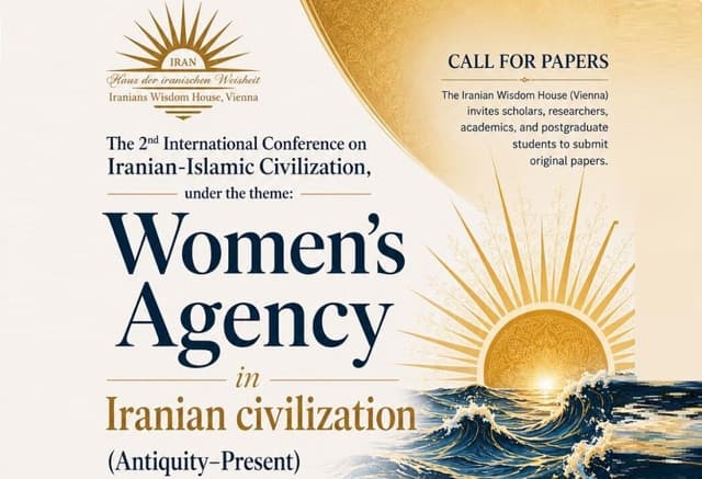 دومین کنفرانس بین‌المللی تمدن ایرانی ـ اسلامی در وین فراخوان داد
